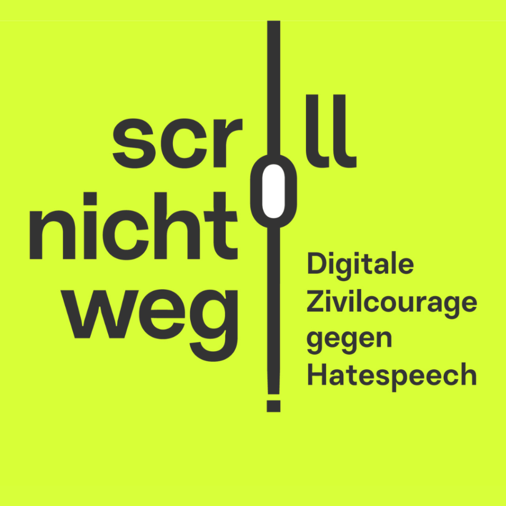 Schriftzug 'scroll nicht weg' mit einem vertikalen Scrollbalken als Buchstaben 'o' und '!' auf leuchtend grünem Hintergrund sowie dem Text 'Digitale Zivilcourage gegen Hatespeech'