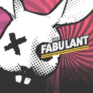 Comicartige Darstellung eines Hasen mit einem Kreuz als linkem Auge vor rot-schwarzem Hintergrund und dem Text 'DER FABULANT Verschwörungsmythen auf dem Prüfstand'